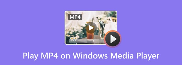 Play MP4 on Windows Media Player