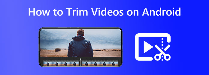 Trim Videos on Android