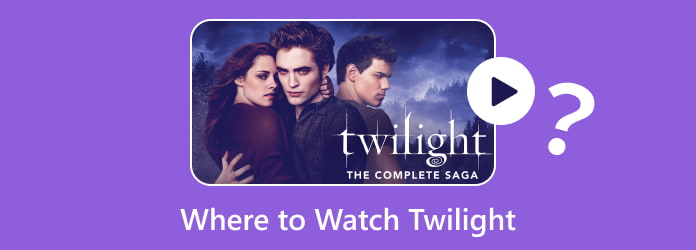 Where to Watch Twilight