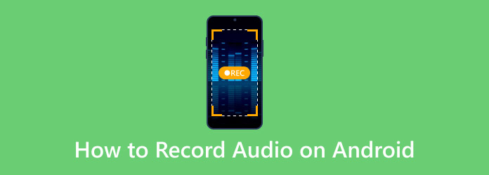 How To Record Audio On Android